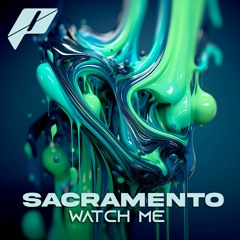 Sacramento - Watch Me (FREE DL)