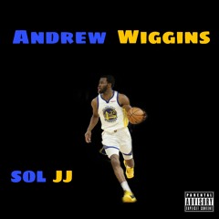 SOL JJ - Andrew Wiggins