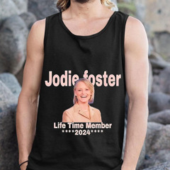 Jodie Foster Life Time Member 2024 Shirt