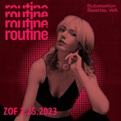 ZOF at Routine Seattle 2.25.2023