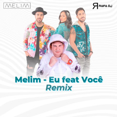 Melim - Eu feat. você Remix