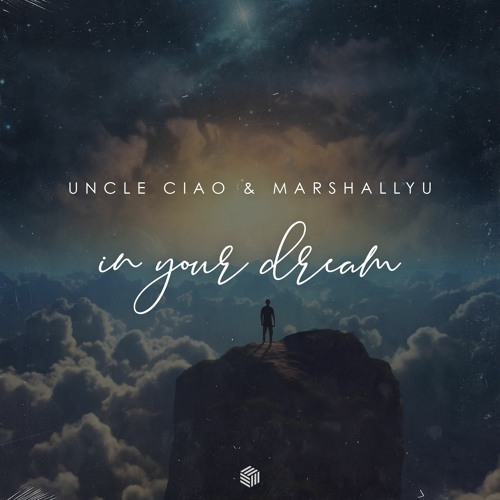 Uncle Ciao & MarshallYU - In Your Dream