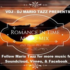 2021 ROMANCE IN TIME MUSIC MIX (FOR PRO - DJS) VDJ - DJ MARIO TAZZ