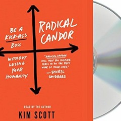 VIEW KINDLE ✉️ Radical Candor: Be a Kick-Ass Boss Without Losing Your Humanity by  Ki