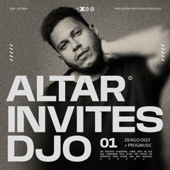 ALTAR INVITES #01 - DJO