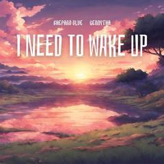 I Need to Wake Up