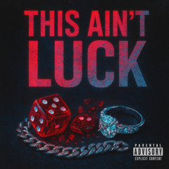 This aint luck