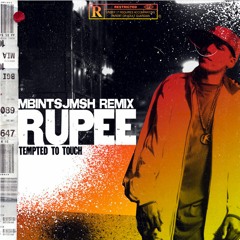 RUPEE - Tempted to Touch (MbintsJmsh Remix)