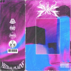 ASTRAL PLAINS (Featuring: ODD 1 OUT, Yung LoverBoi, and BRIGHT IDEAS)