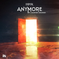 Anymore (Ft. Courtney Drummey)