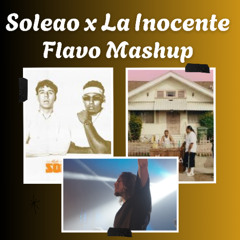 Soleao x La Inocente (FLAVO FREE Mashup)