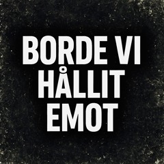 Borde vi hållit emot
