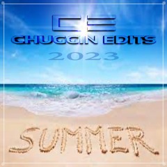 Summer 2023 (Chuggin Edits)