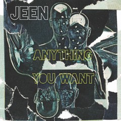 ANYTHING YOU WANT