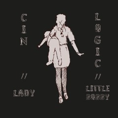 Cin - Lady (prod. 'little bobby' from Logic's TwitchTape)