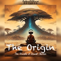 The Origin , The disciple of sound's version.