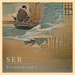 SER - Fernweh vol.1 (Summer Mix '22)