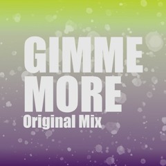 Gimme More (Original Mix)