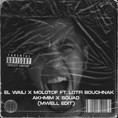 EL WAILI X MOLOTOF FT . LOTFI BOUCHNAK - AKHMIM X SOUAD (El-Halawani EDIT)