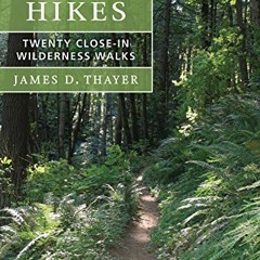 [GET] [EPUB KINDLE PDF EBOOK] Portland Forest Hikes: Twenty Close-In Wilderness Walks