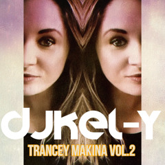 DJ KEL-Y // TRANCEY MAKINA VOL 2