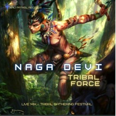 Naga Devi - TRIBAL FORCE / Closing Set For Tribal Gathering Festival