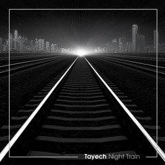 Tayech - Night Train