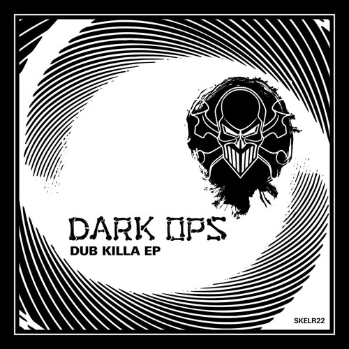 Dark Ops 'Dub Killa' [Skeleton Recordings]