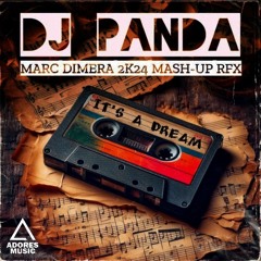 DJ Panda - It's A Dream (Marc Dimera 2K24 Mash-up Rfx)