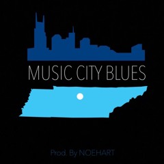 Music City Blues (Nashional Anthem) - [Prod. by NOEHART]