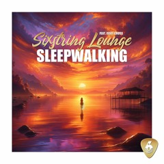 Issey Cross feat. Sixstring Lounge - "Sleepwalking"