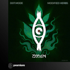 Premiere: Dot.Mode - Modified Herbs - Zodem