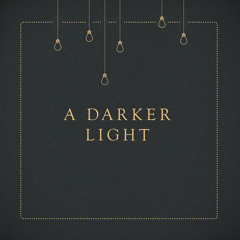 A Darker Light (Radio Edit)