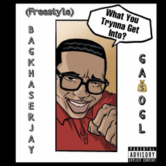 What You Trynna Get Into ?