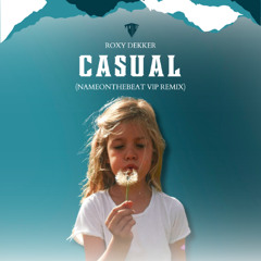 Roxy Dekker - Casual (NameOnTheBeat VIP Remix)
