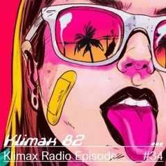Klimax Radio Episode #34 [Eli Brown, Stan Kolev, Hannah Wants, Jens Lissat & more...]