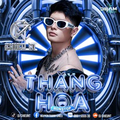 NONSTOP THĂNG HOA -CHIÊU NT REMIX