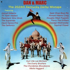 Dan & Marc's 2024rd Kentucky Derby Mix Tape