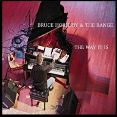 Bruce Hornsby & The Range - The Way It Is [Brothers In Rhythm Remix]