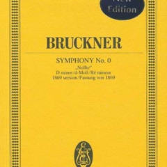 [View] PDF ✔️ Symphony No. 0 in D minor "Nullte": (1869 version) (Edition Eulenburg)