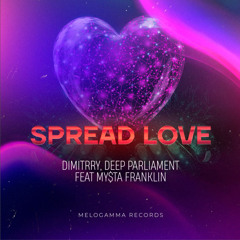 Dimitrry,Deep Parliament Feat My$ta Franklin Spread Love