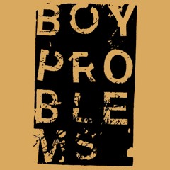 Boy Problems - Neither Seen Nor Heard