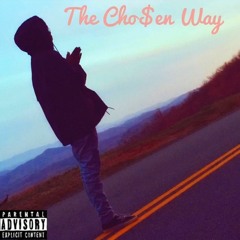 The Cho$en Way (Prod. By DrellOnTheTrack)