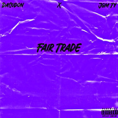 Fair Trade-Don Tzz x jgm Ty