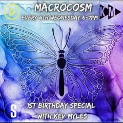 Macrocosm February Edition. Birthday Special with Kev Myles