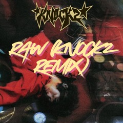 Raw (Knock2 Remix)