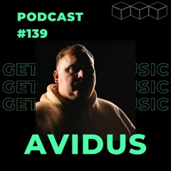 GetLostInMusic - Podcast #139 - Avidus