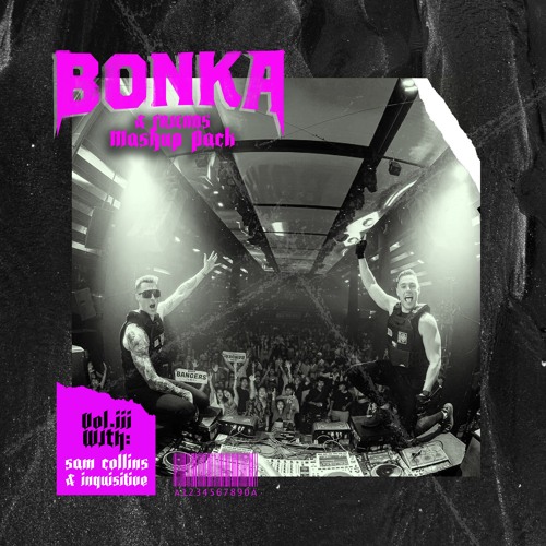 BONKA & Friends Mashup Pack Vol. 3 (ft. Sam Collins & Inquisitive)