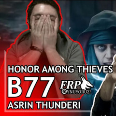 ASRIN THUNDERI HONOR AMONG THIEVES | B77