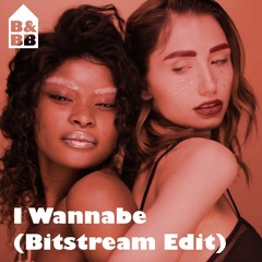 I Wannabe (Bitstream Edit)